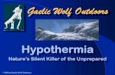 Nature’s Silent Killer of the Unprepared...Nature’s Silent Killer of the Unprepared ... Hypothermia is a silent killer of those who are not prepared to face a cool, wet day. It