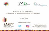 ETHICS IN HR PRACTICE: Role of HR Professionals as ethics ... Maseko - Ethics.pdf · of practice and relevant legislation. 10.3.2 Ethics of interventions is observed. 11.3.7 Provide