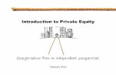 Introduction to Private Equity · loss for debt Equity Unlimited upside More risky than debt Takes the first losses of value The more debt there is, the more risky the equity •As