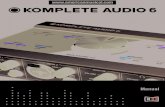 Komplete Audio 6 Manual English - American Musical Supply · 2014-01-07 · 4 – KOMPLETE AUDIO 6 – Manual 1 Welcome to KOMPLETE AUDIO 6! Thank you for your purchase of KOMPLETE