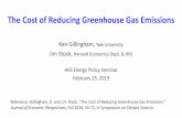 The Cost of Reducing Greenhouse Gas Emissions · The Cost of Reducing Greenhouse Gas Emissions Ken Gillingham, Yale University Jim Stock, Harvard Economics Dept. & HKS. HKS Energy
