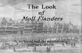 The Look of Moll Flanders - Melczarekmelczarek.net/Look_of_Moll_Flanders.pdf · At the time in which Moll Flanders is set, London, England, (along with Paris, in France) was one of