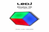 Display 3D... Display 3D User Manual 5 DMX mode: Operating in a DMX control mode environment gives the user the greatest flexibility when it comes to customising or creating a show.