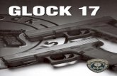 GLOCK 17 - Accredited Gunsmithing College · The Glock 17, designed by Gaston Glock, was adopted by the Austrian Army as its service pis-tol in 1982. As an Austrian engineer with