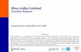 Max India Limited · Max India – Key Highlights 1 Max Healthcare : Revenue grows 9% to Rs. 2,787 Cr in FY18, impacted by significant regulatory headwinds, voluntary recalibration