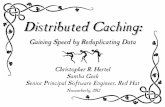 Distributed Caching - Computer Measurement Group Distributed Caching: Gaining Speed by Reduplicating