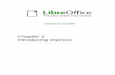 Chapter 1 Introducing Impress - LibreOffice · wide range of graphic objects such as clipart, drawings and photographs. Impress also includes a spelling checker, a thesaurus, text