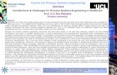 Centre for Process Systems Engineering Seminar · 2019-10-16 · Prof. G.V. Rex Reklaitis (Purdue University) Abstract: Healthcare is a major and rapidly growing sector of every developed