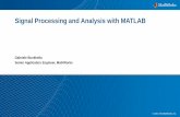 Signal Processing and Analysis with MATLAB · MATLAB for Signal Processing and Analysis Extensive set of de-facto standard functions for signal processing and analysis Visualisation