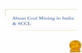 About Coal Mining in India & SCCL · Coal deposits are spread over 27 major coalfields. The lignite are around 36 billion tonnes. 248 Billion tonnes of coal resources including 93