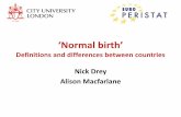 ‘Normal birth’ Definitions and differences between countries · normal birth ‘Spontaneous in onset, low-risk at the start of labour and remaining so throughout labour and delivery.