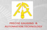 PRECISE GAUGING & AUTOMATION TECHNOLOGY - TradeIndia · PRECISE GAUGING & AUTOMATION TECHNOLOGY AIR PLUG GAUGE TO CHECK ID / BORE 2 Can be supplied for through bore / blind bore applications.