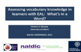 Assessing’vocabulary’knowledge’in’ learners’with’EAL ... · Whatdo’you’know’when’you’know’’ aword?’ Receptive Knowledge – Aural word recognition (spoken