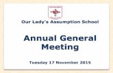 Annual General Meeting - Our Lady's Assumption … AGM...School Board Annual General Meeting 2015 Vision Statement Our Lady’s Assumption School ommunity seeks to foster a living