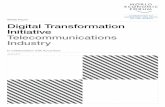 Digital Transformation Initiative Telecommunications Industry · Telecommunications Industry 3 1. Foreword Digital transformation is emerging as a key driver of sweeping change in