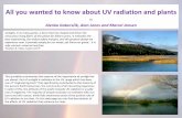 All you wanted to know about UV radiation and plants...Light is their source of energy, driving photosynthesis and directing plant development from germination to flowering. However,