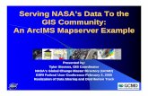 Serving NASA’s Data To the GIS Community: An ArcIMS ... · (WMS) Specifications within the prototype mapserver to support GetMap, Get Capabilities, GetFeatureInfo, GetFeature, and