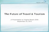 The Future of Travel & Tourism - VBgov.com...Sep 23, 2011  · that tourism development and related growth can have on the future of our city. • Travel and tourism are major generators