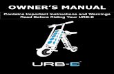 Contains Important Instructions and Warnings Read Before ... · Contains Important Instructions and Warnings Read Before Riding Your URB-E. As the champion of innovation, design,