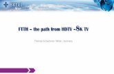 FTTH the path from HDTV 8K TV - TELCO TRENDS 2016/5_3... · 2016-08-26 · IPTV and Broadcast TV are not excluding each other but complimentary. The separate „Media-Pipe“ via