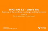 TYPO3 CMS 8.1 - What’s New · TYPO3 CMS 8.1 - What’s New Summary of the new features, changes and improvements Created by: Patrick Lobacher and Michael Schams 15/May/2016 Creative