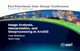 Image Analysis, Interpretation, and Geoprocessing in ArcGIS · 2014-06-04 · 2011 Esri Petroleum User Group Conference -- Technical Workshop Keywords 2011 Esri Petroleum User Group