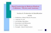 Hard Scattering in Hadron-Hadron Collisions: Physics and Anatomy · 2017-03-07 · – Default R=0.4 or 0.5 distance parameter – Balance between > capturing full parton shower >