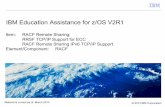 IBM Education Assistance for z/OS V2R1 · –In z/OS V2R1, ECC certificates with stronger encryption may be used –All cryptography suites in Transport Layer Security (TLS) Protocol