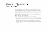 Buyer Registry Service - torontomls.netedu.torontomls.net/brs.pdf · Buyer Registry Service® The Buyer Registry Service® (BRS®) is a database of Buyers under a Buyer Representation