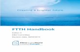 FTTH Handbook - IFSCsj.ifsc.edu.br/~mdoniak/SistemasOpticos/FTTH-Handbook-2012-V5.0-English.pdfThe FTTH Handbook has been produced by the FTTH Council Europe and draws heavily on the
