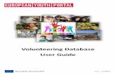 Volunteering Database User Guide - Europa · Volunteering Database - User Guide v1.2 - 11/2014 Introduction This system builds upon the existing EVS Database of organisations accredited