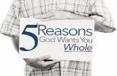 5 Reasons God Wants You Wholefiles.constantcontact.com/3e803dc7001/9554a97b-addb-466c-a5fe-cb05bf761790.pdfarea, I’m not Lord and the disease is the proof of that.” I said, “You’d