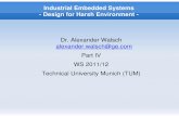 Dr. Alexander Walsch alexander.walsch@ge.com Part IV WS ... · Technical University Munich (TUM) Case Study A. Walsch, IN2244 WS 2012/13 Slide2 An electronics component that measures