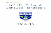 PURPOSE OF THIS HANDBOOK - uplifteducation.org · Web viewWe are honored that you have chosen Uplift Triumph Preparatory as the place for your child to grow academically, socially,