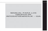 MANUAL PARA LOS GRUPOS DE INTERAPRENDIZAJE –GIA … · 2017-12-06 · MANUAL PARA LOS GRUPOS DE INTERAPRENDIZAJE – GIA 8 interdisciplinario para la aportación de los más variados