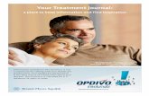 Your Treatment Journal - OPDIVO · 3 4 The information you need, right at your fingertips During your treatment with OPDIVO, this journal can help you stay on top of important information,