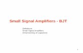 Small Signal Amplifiers - BJT · 2013-11-12 · Small signal condition When the input signal (v in and, i in) is small so that output signal (vout and, i out) is confined in the active