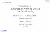Emergency Warning System for Broadcasting · 1,1985† Start of EWS in Japan zMar.18,1987 First EWS operation for tsunami warning ... Emergency Warning System for Broadcasting in