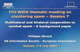 7WSIS ITU SPAM EC SESSION 7.pdf · combat spam - A background paper Multilateral and bilateral cooperation to combat spam - A background paper. 2.3. Promoting self-regulation by industry