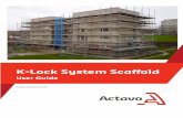 K-Lock System Scaffold · • Scaffold structures are required to be inspected and recorded at regular intervals by a competent person not exceeding 7 days, in addition to the structure