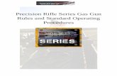 Precision Rifle Series Gas Gun Rules and Standard ... · Rules and Standard Operating Procedures . ... bolt closed, and weapon on “Safe”. It is the . shooter’s and RO’s responsibility