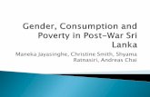 Maneka Jayasinghe, Christine Smith, Shyama Ratnasiri ... · FHH are smaller FHH have higher dependency ratio both young and old higher ratio of non -workers to workers Cannot validly