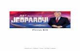 Press Kit - Jeopardy! · seven continents and approximately 50 countries around the world to record clues for the show. • The JEOPARDY! production staff has nine writers and seven