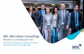 MSC (MicroSave Consulting) MSC has a strong reputation for high-quality work with a wide range of institutions.