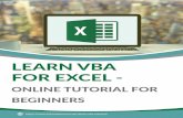 LEARN VBA FOR EXCEL · 2020-02-15 · You can program VBA to do anything within Excel by referencing the appropriate objects, properties, and methods. You have now created a sub titled