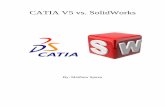 CATIA V5 vs. SolidWorks - Weebly · CATIA has most of their modeling tools on a bar that is on right-side of the screen while SolidWorks has their modeling tools on a bar that is