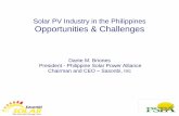 Solar PV Industry in the Philippines Opportunities ... · Solar PV Industry in the Philippines Opportunities & Challenges Dante M. Briones President - Philippine Solar Power Alliance