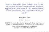 Beyond Valuation: Past, Present and Future of Domain ...dslfin.org/slides/eber-dslfin-keynote.pdf · of Domain Speciﬁc Languages for Finance Applications: Ten Years of DSL Development,