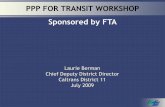 PPP FOR TRANSIT WORKSHOP Sponsored by FTA · PPP FOR TRANSIT WORKSHOP Sponsored by FTA. PRESENTATION OVERVIEW •Senate Bill 4 (“SBX2 4”) –Authorizing ... California and Baja