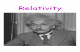Relativity - Michigan State University · Relativity In 1905 Albert Einstein published five articles in “Annalen Der Physik” that had a major effect upon our understanding of